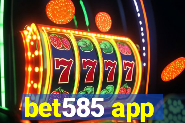 bet585 app